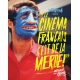"Le Cinéma français c'est de la merde !"